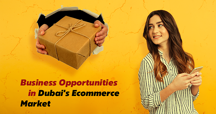 Best Business Opportunities in the Booming Dubai E-Commerce Market in 2025