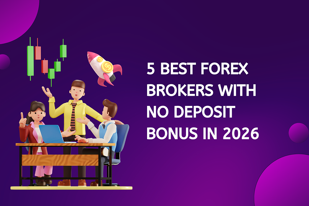 5 Best Forex Brokers with No Deposit Bonus in 2026