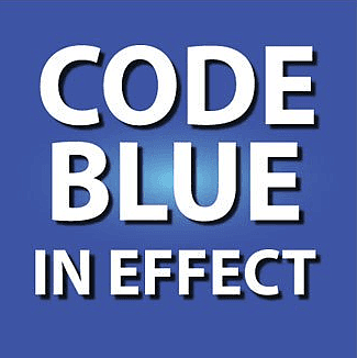 Code Blue in effect.