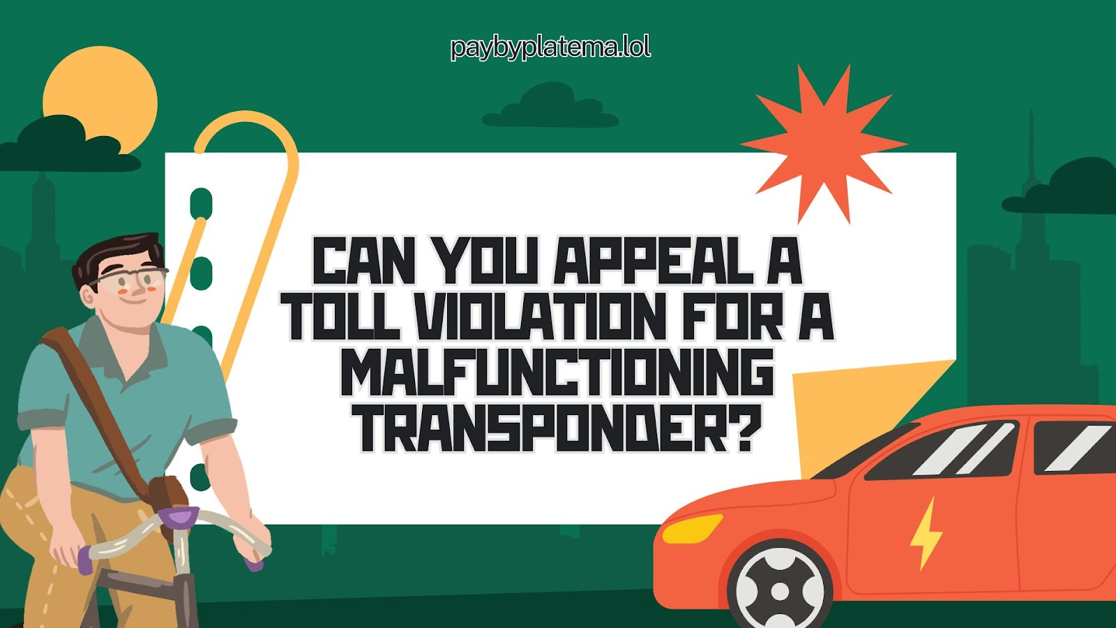 Can You Appeal a Toll Violation for a Malfunctioning Transponder?