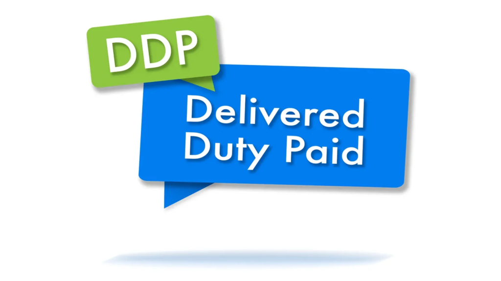 DDP: Delivered Duty Paid