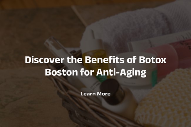 Discover the Benefits of Botox Boston for Anti-Aging