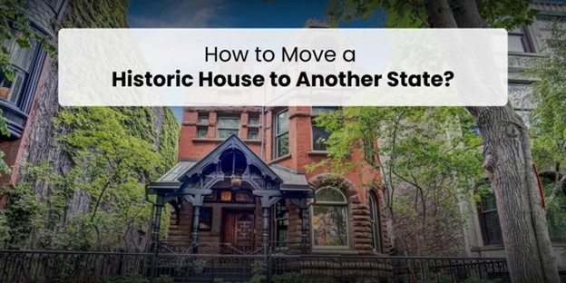 How to Move a Historic House to Another State