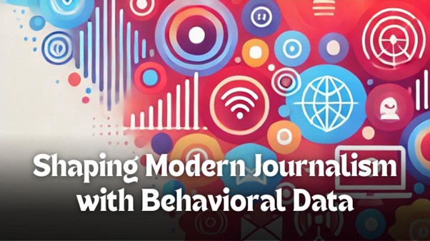 The Impact of IoB on Modern Journalism: How Audience Behavior is Shaping News Content